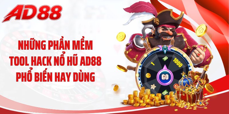 Những phần mềm tool hack nổ hũ AD88 phổ biến hay dùng